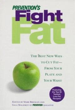 Paperback Prevention's Fight Fat: The Best New Ways to Cut Fat--From Your Plate and Your Waist Book