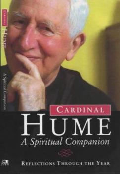 Paperback Cardinal Hume: A Spiritual Companion : Reflections Through the Year Book