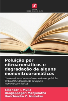 Paperback Poluição por nitroaromáticos e degradação de alguns mononitroaromáticos [Portuguese] Book