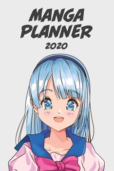 Manga planner 2020 [blue hair girl + plain background][weekly] [6x9]: Anime Manga Schedule Planner Organizer for Productivity & Time Management