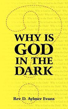 Paperback Why Is God in the Dark Book