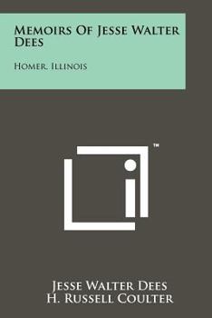Paperback Memoirs Of Jesse Walter Dees: Homer, Illinois Book