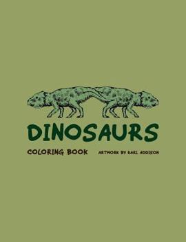 Paperback Dinosaurs Coloring Book: Artwork By Karl Addison Book