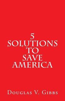 5 Solutions to Save America