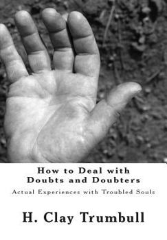 Paperback How to Deal with Doubts and Doubters: Actual Experiences with Troubled Souls Book