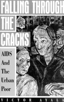 Paperback Falling Through the Cracks: AIDS And the Urban Poor Book