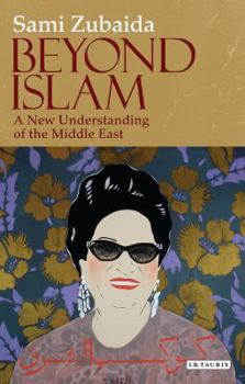 Hardcover Beyond Islam: A New Understanding of the Middle East Book