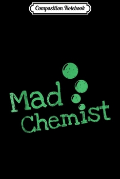 Composition Notebook: Mad Chemist Scientist Crazy  Journal/Notebook Blank Lined Ruled 6x9 100 Pages