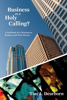 Paperback Business as a Holy Calling?: A Workbook for Christians in Business and Their Pastors Book