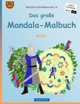 Paperback BROCKHAUSEN Malbuch Bd. 18 - Das große Mandala-Malbuch: Ritter [German] Book