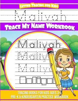 Maliyah Letter Tracing for Kids Trace My Name Workbook : Tracing Books for Kids Ages 3 - 5 Pre-K and Kindergarten Practice Workbook