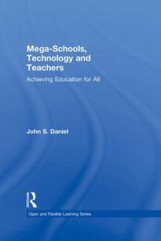 Hardcover Mega-Schools, Technology and Teachers: Achieving Education for All Book