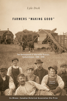 Paperback Farmers Making Good: The Development of Abernethy District, Saskatchewan, 1880-1920 Volume 11 Book