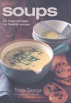 Hardcover Soups: No-Fuss Recipes for Hearty Soups Book