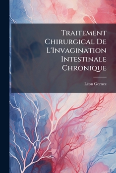 Paperback Traitement Chirurgical De L'Invagination Intestinale Chronique [French] Book