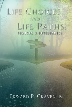 Paperback Life Choices and Life Paths: Towards Righteousness Book
