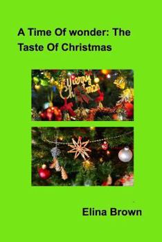 Paperback A Time Of Wonder: The Taste Of Christmas Book