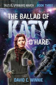 The Ballad of Katy O'Hare : Tales of the Spinward March Book 3