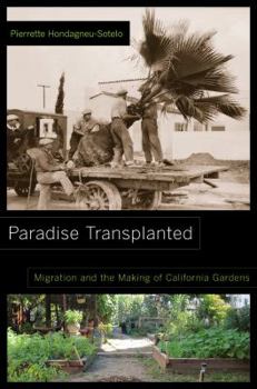 Paperback Paradise Transplanted: Migration and the Making of California Gardens Book