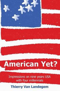 Paperback American Yet?: Impressions on Nine Years USA with Four Millennials Book