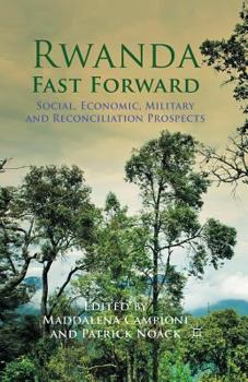 Paperback Rwanda Fast Forward: Social, Economic, Military and Reconciliation Prospects Book
