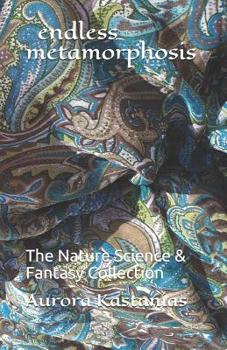 Paperback endless metamorphosis: The Nature Science & Fantasy Collection Book