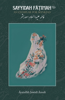Paperback Sayyidah Fatimah (as): An Exemplar for Mankind Book