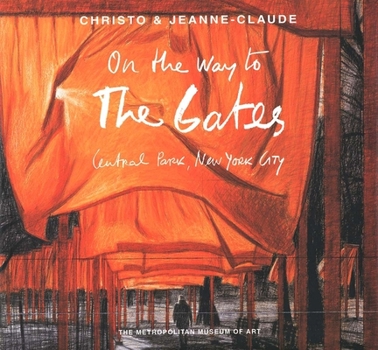 Paperback Christo and Jeanne-Claude: On the Way to the Gates, Central Park, New York City Book