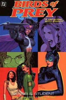 Birds of Prey, vol. 2: Sensei & Student - Book #4 of the Birds of Prey (1999) (1st Collected Editions)