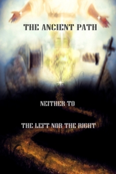 The Ancient Path Neither To The Left Nor The Right