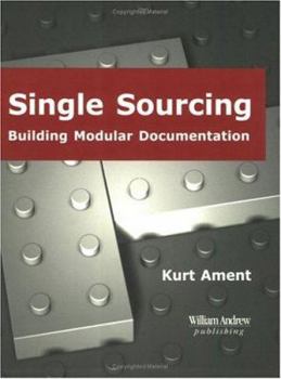 Paperback Single Sourcing: Building Modular Documentation Book