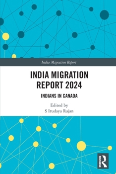 Paperback India Migration Report 2024: Indians in Canada Book