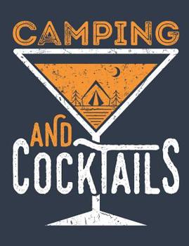 Camping and Cocktails: Camping Notebook and Log Book, Blank Paperback Book to Write In, 150 lined pages