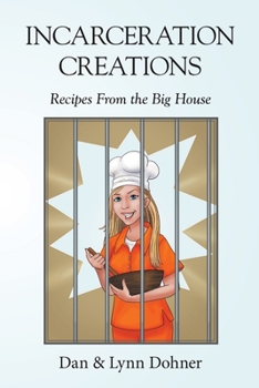 Paperback Incarceration Creations: Recipes From the Big House Book