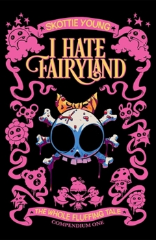 Paperback I Hate Fairyland Compendium One: The Whole Fluffing Tale Book