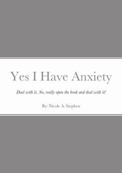 Paperback Yes I Have Anxiety: Deal. With. It. Book