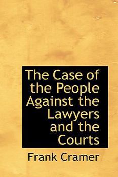 Paperback The Case of the People Against the Lawyers and the Courts Book