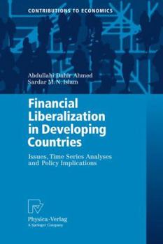 Hardcover Financial Liberalization in Developing Countries: Issues, Time Series Analyses and Policy Implications Book