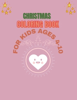 Paperback Christmas Coloring Book for Kids Ages of 4-10: Holiday Gifts for Children Makes A Cool Cool Christmas Gift Idea For Kids Book