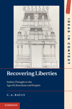 Recovering Liberties: Indian Thought in the Age of Liberalism and Empire - Book  of the Ideas in Context