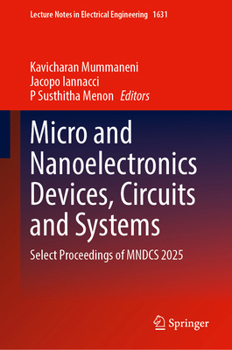 Hardcover Micro and Nanoelectronics Devices, Circuits and Systems: Select Proceedings of MNDCS 2025 (Lecture Notes in Electrical Engineering, 1631) Book