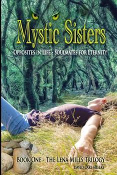 Paperback Mystic Sisters: Opposites in Life - Soulmates for Eternity Book