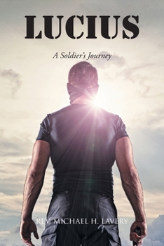 Paperback Lucius: A Soldier's Journey Book