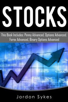 Paperback Stock: This Book Includes: Penny Advances, Options Advanced, Forex Advanced, Binary Options Advanced. Book