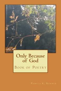 Paperback Only Because of God: Book of Poetry Book