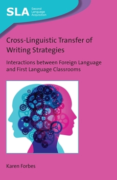 Hardcover Cross-Linguistic Transfer of Writing Strategies: Interactions Between Foreign Language and First Language Classrooms Book
