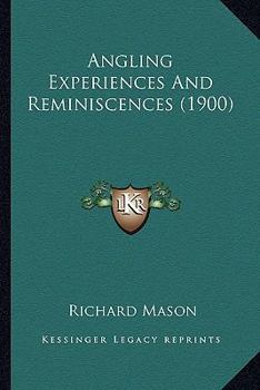 Paperback Angling Experiences And Reminiscences (1900) Book