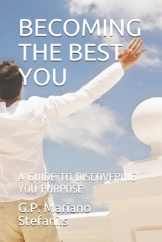 Paperback Becoming the Best You: A Guide to Discovering You Purpose Book