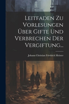 Paperback Leitfaden Zu Vorlesungen Über Gifte Und Verbrechen Der Vergiftung... [Polish] Book