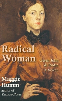 Hardcover Radical Woman: Gwen John & Rodin Book